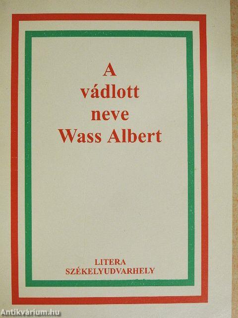 A vádlott neve Wass Albert