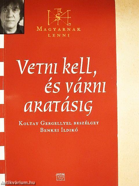 Vetni kell, és várni aratásig