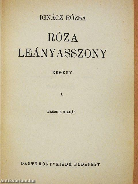 Róza leányasszony I-II.
