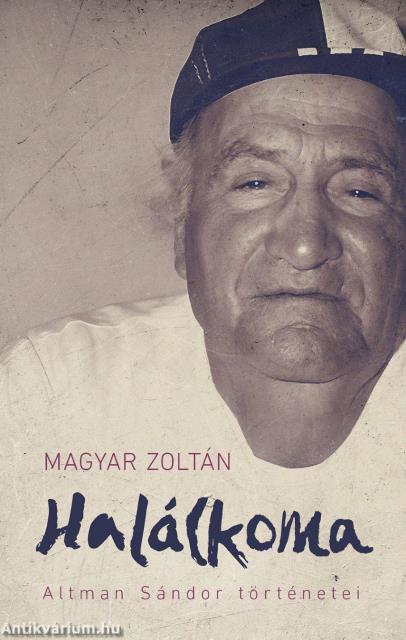 Halálkoma - Altman Sándor történetei