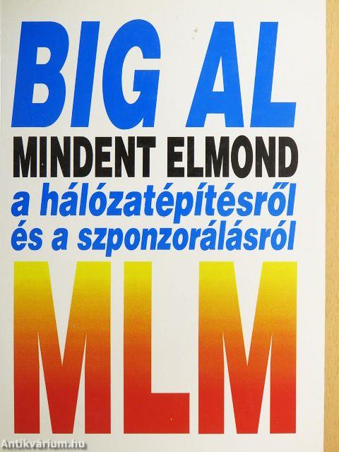 Big Al mindent elmond a hálózatépítésről és a szponzorálásról