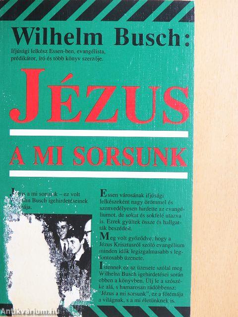 Jézus a mi sorsunk