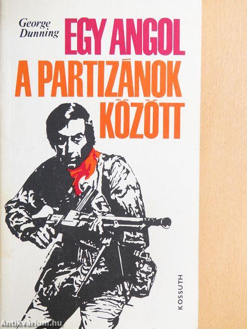 Egy angol a partizánok között