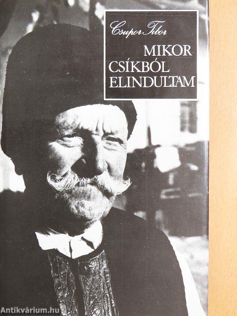 Mikor Csíkból elindultam