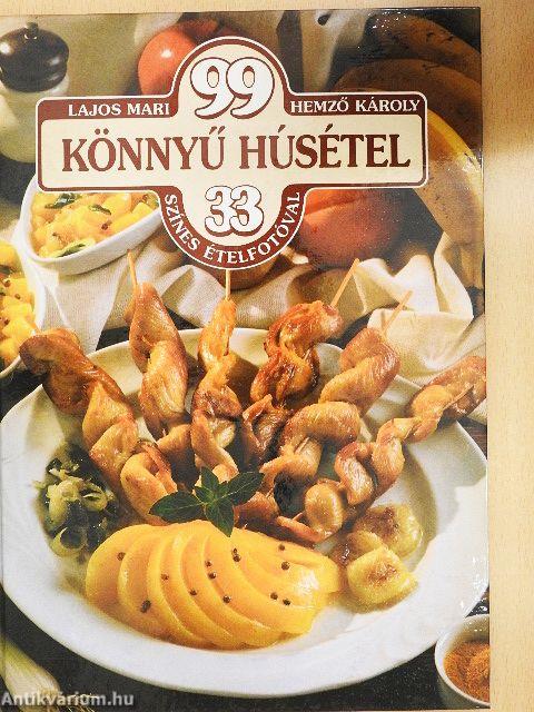 99 könnyű húsétel 33 színes ételfotóval
