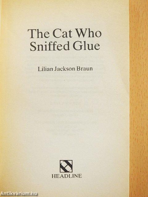 The Cat Who Sniffed Glue