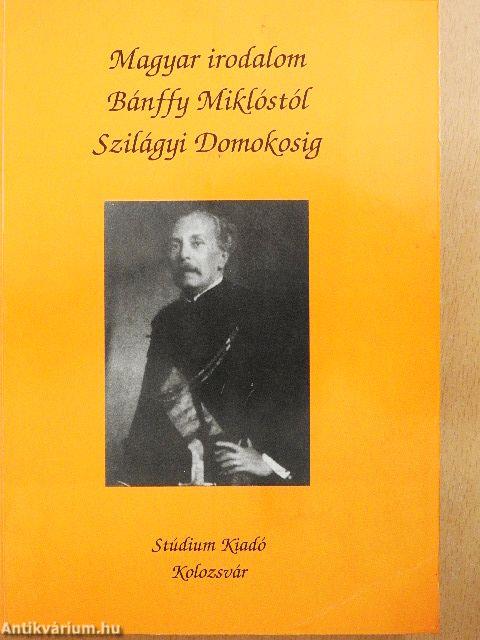 Magyar irodalom Bánffy Miklóstól Szilágyi Domokosig