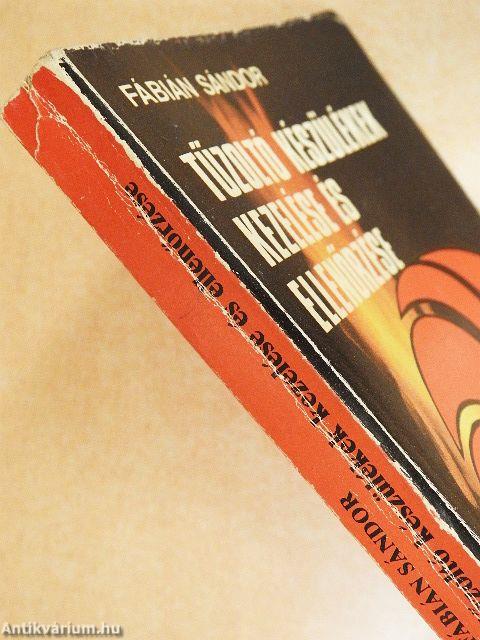 Tűzoltó készülékek kezelése és ellenőrzése