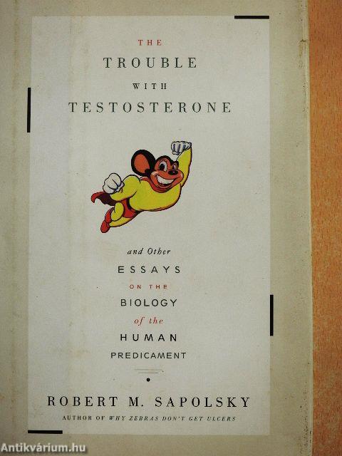 The Trouble with Testosterone