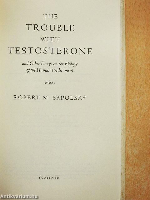 The Trouble with Testosterone