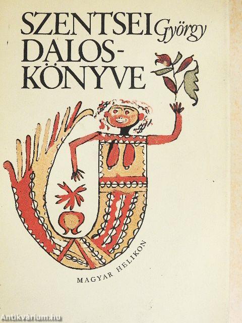 Szentsei György daloskönyve I-II.