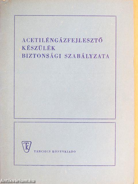 Acetiléngázfejlesztő készülék biztonsági szabályzata