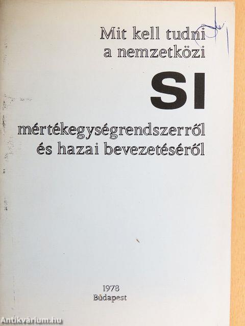 Mit kell tudni a nemzetközi SI mértékegységrendszerről és hazai bevezetéséről