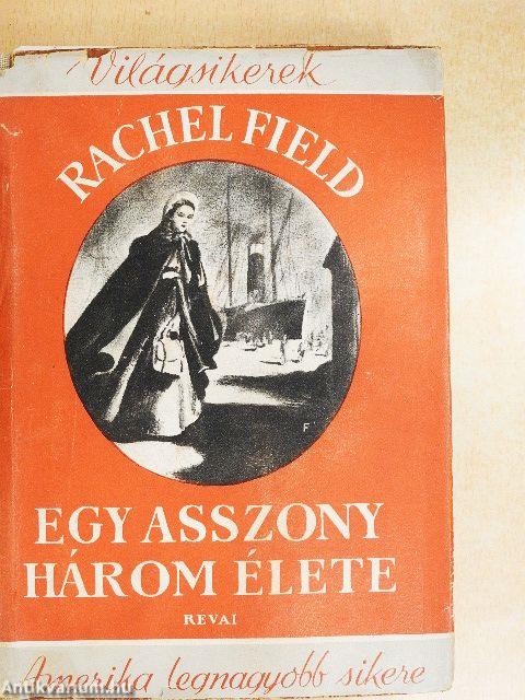 Egy asszony három élete I-II.