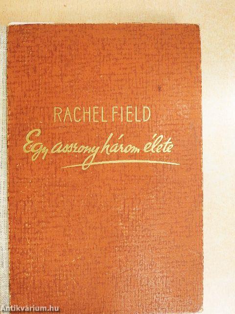 Egy asszony három élete I-II.