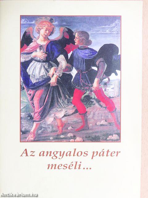 Az angyalos páter meséli...