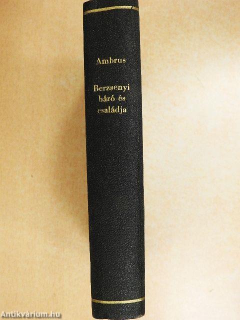 Berzsenyi báró és családja I./Deák Ferenc husvéti czikke és a kiegyezést védő beszéde/Hindenburg/Szemelvények Bonfiniból/Német balladák és románczok/Ovidius verseiből