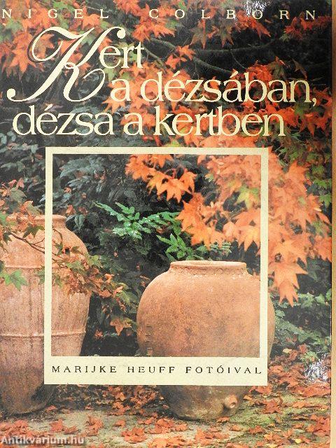 Kert a dézsában, dézsa a kertben