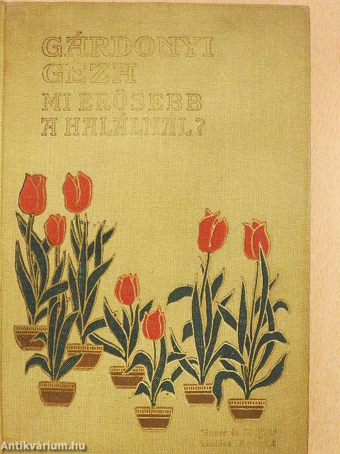 Mi erősebb a halálnál?