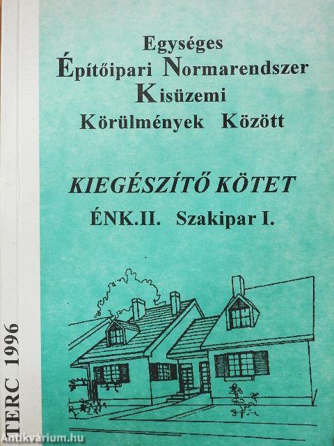 Egységes Építőipari Normarendszer Kisüzemi Körülmények Között - Kiegészítő kötet