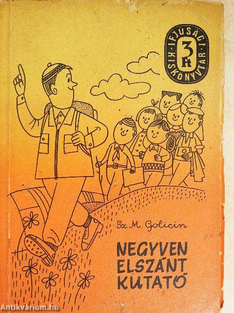 Negyven elszánt kutató I-II.