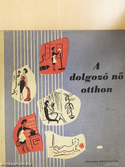 A dolgozó nő otthon