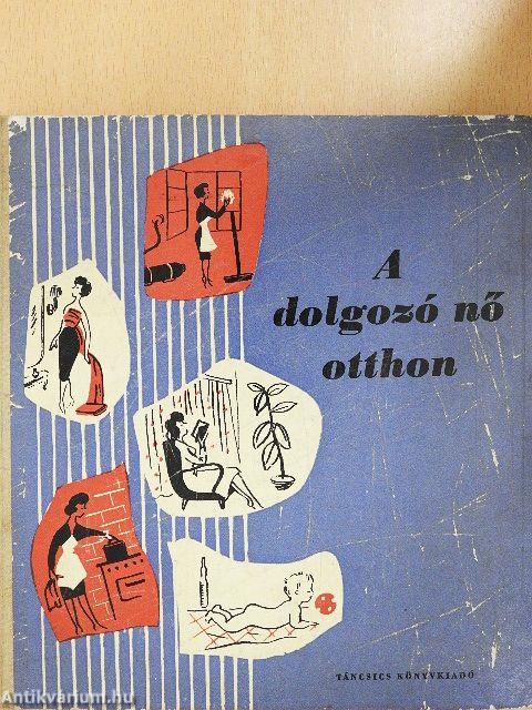 A dolgozó nő otthon