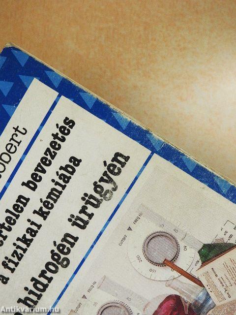Rendszertelen bevezetés a fizikai kémiába a hidrogén ürügyén