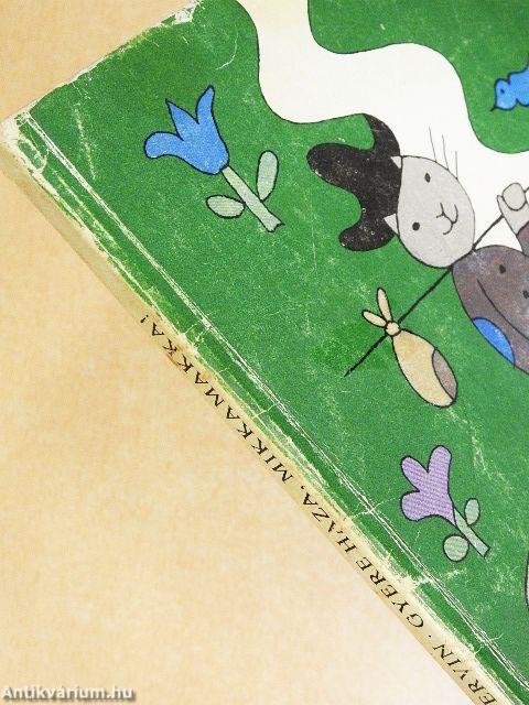 Gyere haza, Mikkamakka!