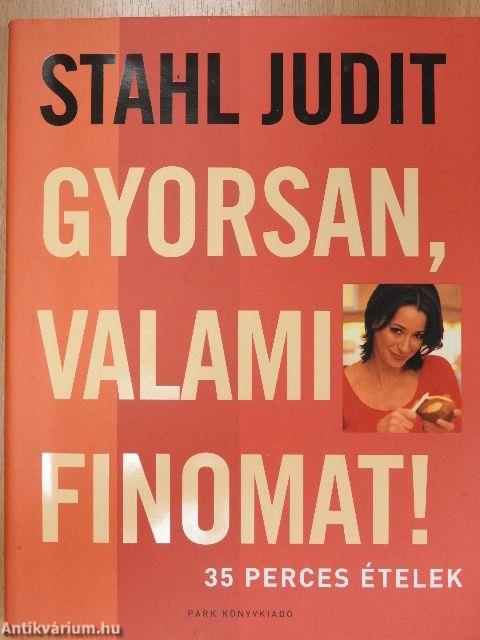 Gyorsan, valami finomat!