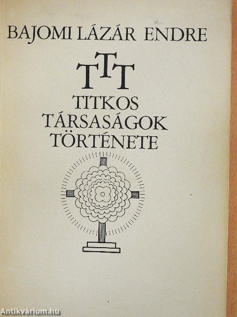T. T. T. Titkos Társaságok Története