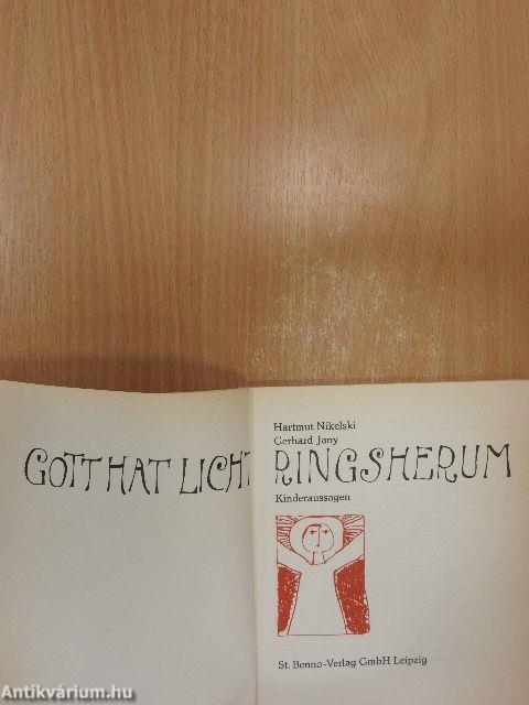 Gott hat Licht ringsherum