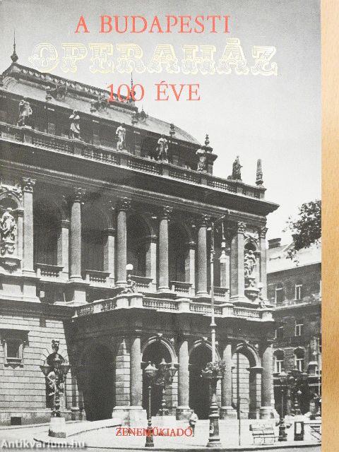 A Budapesti Operaház 100 éve