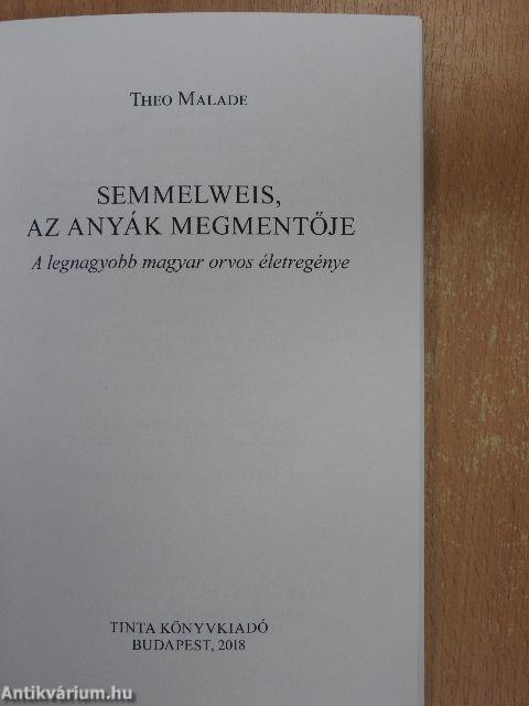 Semmelweis, az anyák megmentője