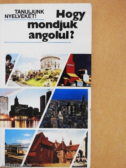 Hogy mondjuk angolul?