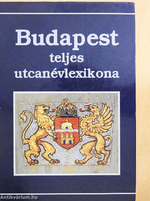 Budapest teljes utcanévlexikona