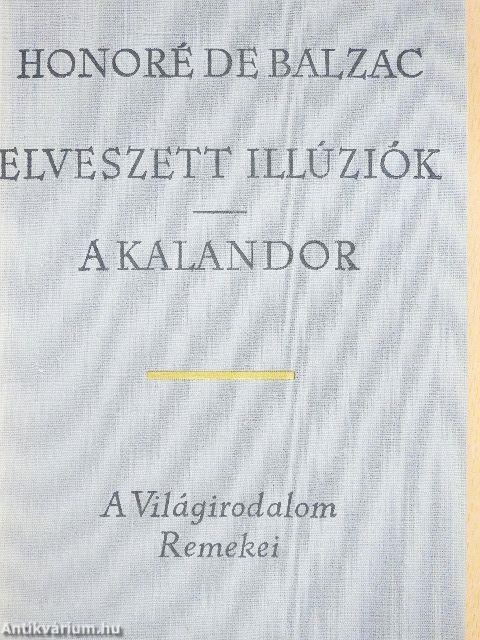 Elveszett illúziók/A kalandor I-II.