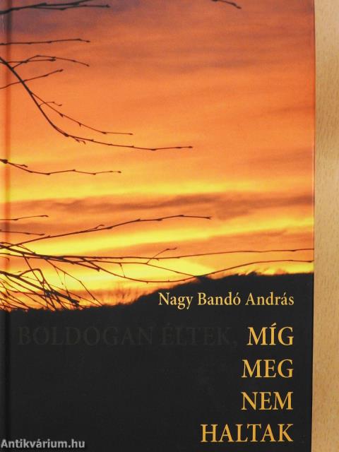 Míg meg nem haltak (dedikált példány)