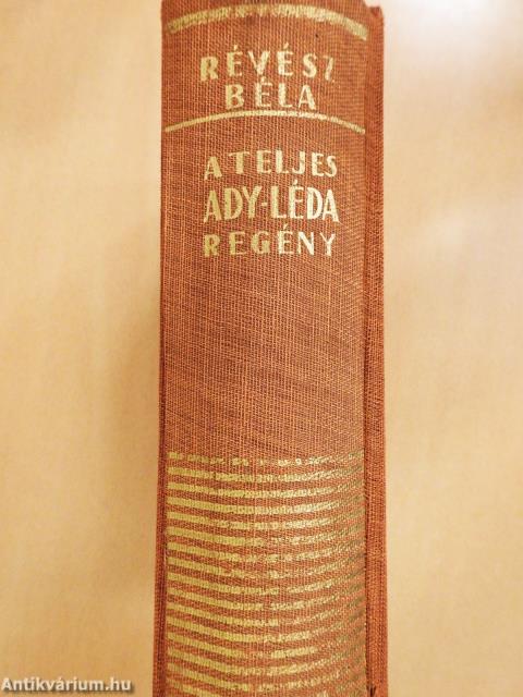 Ady Endre összes levelei Lédához és a nagy regény teljes története (aláírt példány)