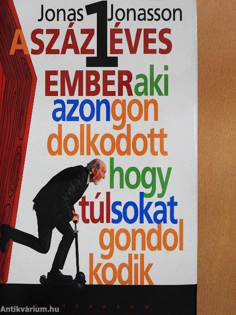 A száz1 éves ember, aki azon gondolkodott, hogy túl sokat gondolkodik