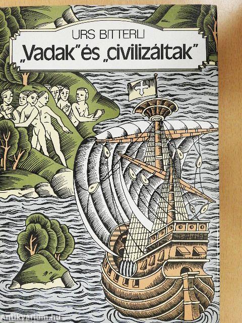 "Vadak" és "civilizáltak"