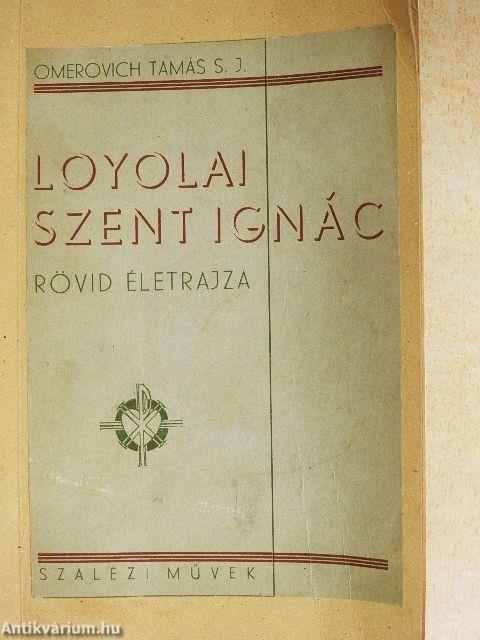 Loyolai Szent Ignác rövid életrajza