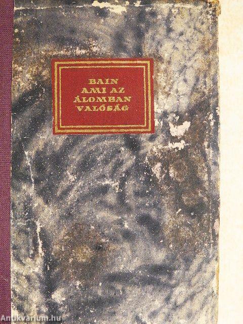 Ami az álomban valóság