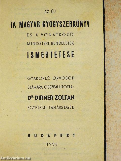 Az új IV. Magyar Gyógyszerkönyv és a vonatkozó miniszteri rendeletek ismertetése