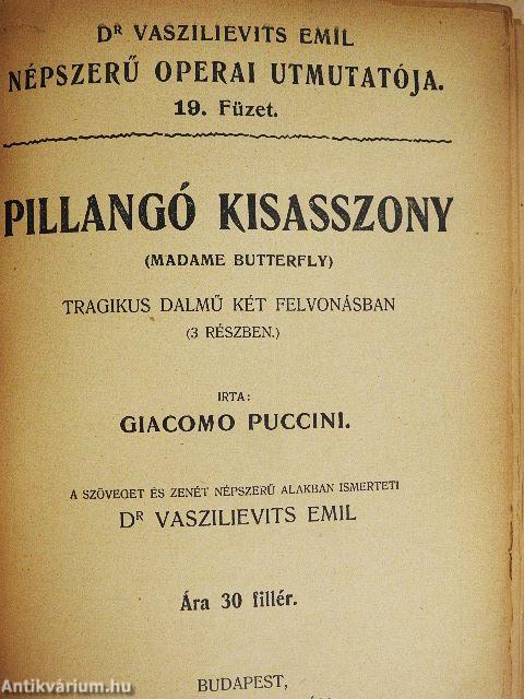 Tosca/Pillangó kisasszony/Bohém-élet/A bajazzók/Parasztbecsület/Tannhäuser és a Wartburgi dalnokverseny/Lohengrin/Carmen/Faust/Rigoletto/A tévedt nő/A troubadour/Hoffmann meséi/Sába királynője/Zsidónő/Mignon