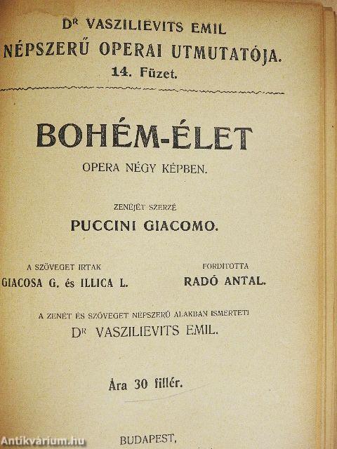 Tosca/Pillangó kisasszony/Bohém-élet/A bajazzók/Parasztbecsület/Tannhäuser és a Wartburgi dalnokverseny/Lohengrin/Carmen/Faust/Rigoletto/A tévedt nő/A troubadour/Hoffmann meséi/Sába királynője/Zsidónő/Mignon