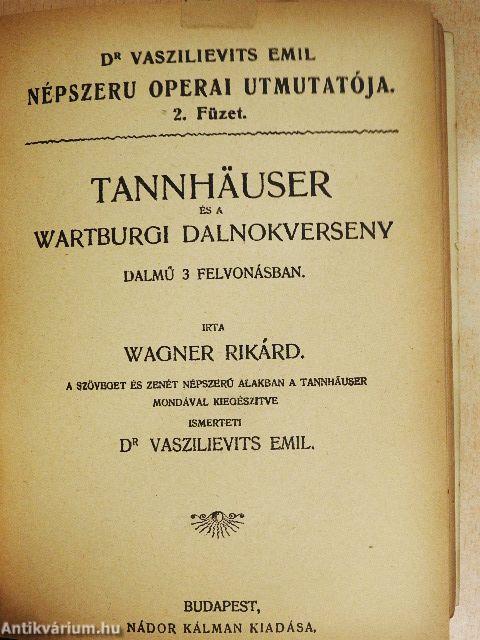 Tosca/Pillangó kisasszony/Bohém-élet/A bajazzók/Parasztbecsület/Tannhäuser és a Wartburgi dalnokverseny/Lohengrin/Carmen/Faust/Rigoletto/A tévedt nő/A troubadour/Hoffmann meséi/Sába királynője/Zsidónő/Mignon