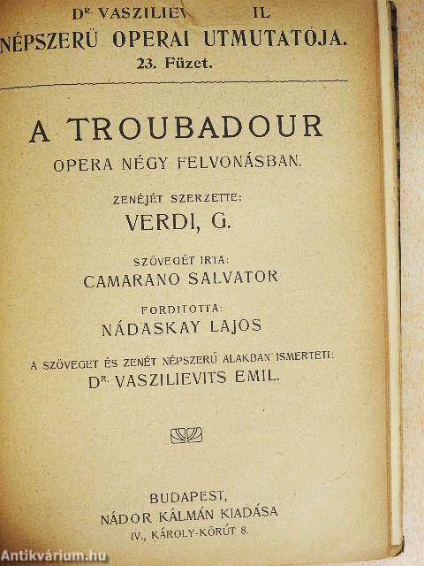 Tosca/Pillangó kisasszony/Bohém-élet/A bajazzók/Parasztbecsület/Tannhäuser és a Wartburgi dalnokverseny/Lohengrin/Carmen/Faust/Rigoletto/A tévedt nő/A troubadour/Hoffmann meséi/Sába királynője/Zsidónő/Mignon