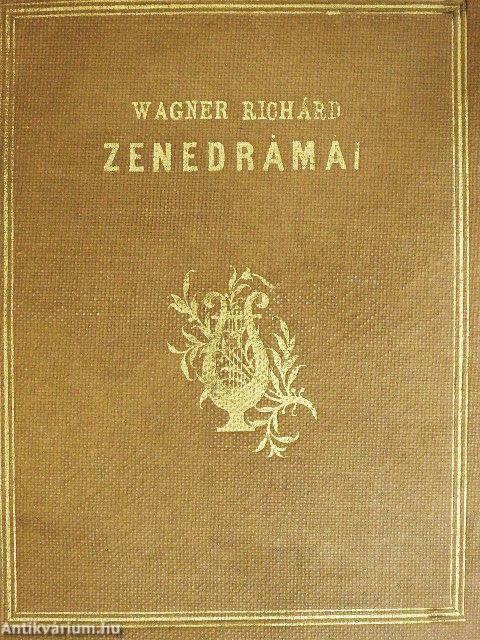 Wagner Richárd zenedrámái 1-6.