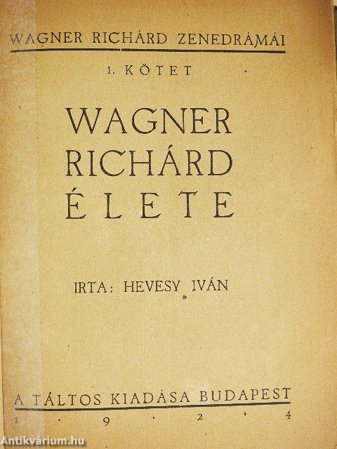 Wagner Richárd zenedrámái 1-6.